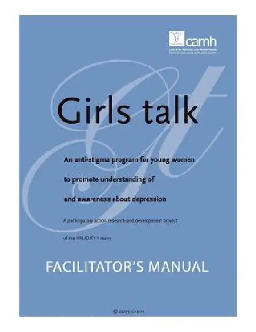 Girls Talk: An Anti-Stigma Program for Young Women to Promote Understanding of and Awareness about Depression: Facilitator's Manua by Cathy Thompson, Angela Martella, Pam Gillett