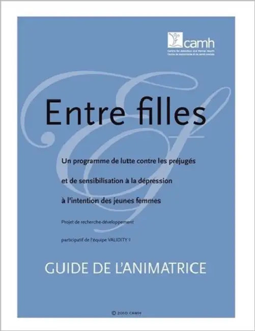 Entre Filles: Un Programme de Lutte Contre Les Prejuges Et de Sensibilisation a la Depression A L'Intention Des Jeunes Femmes: Guide by Cathy Thompson, Angela Martella, Pam Gillett