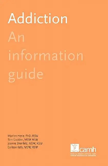 Addiction: An Information Guide by Marilyn Herie, Tim Godden, Joanne Schenfeld