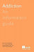 Addiction: An Information Guide by Marilyn Herie, Tim Godden, Joanne Schenfeld