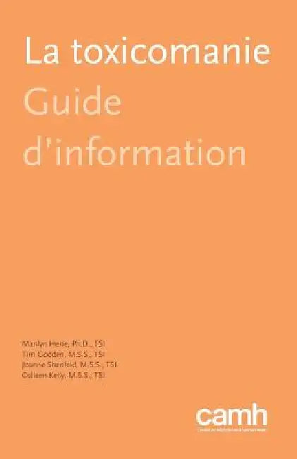 La toxicomanie: Guide d'information by Marilyn Herie, Tim Godden, Joanne Shenfeld