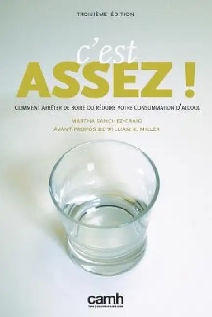 C'est Assez!: Comment arrêter de boire ou réduire votre consommation d'alcool by Martha Sanchez-Craig