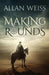 Making the Rounds by Allan Weiss