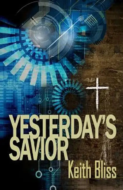 Yesterday's Savior by Keith Bliss