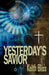Yesterday's Savior by Keith Bliss