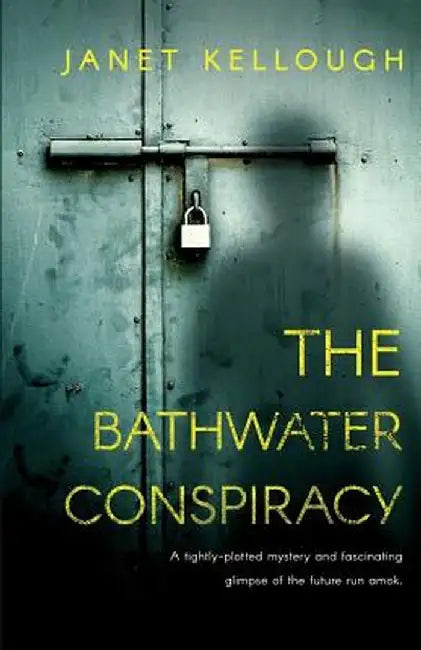 The Bathwater Conspiracy by Janet Kellough