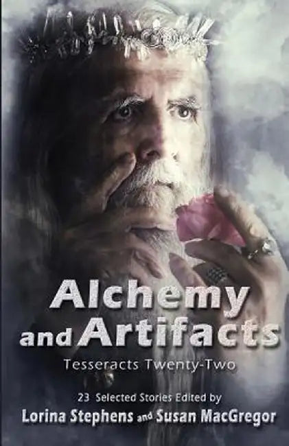 Alchemy and Artifacts (Tesseracts Twenty-Two) by Lorina Stephens