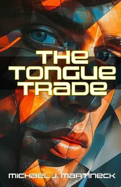 The Tongue Trade by Michael J. Martineck
