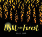 Light in the Forest by Holly Carr, Holly Carr