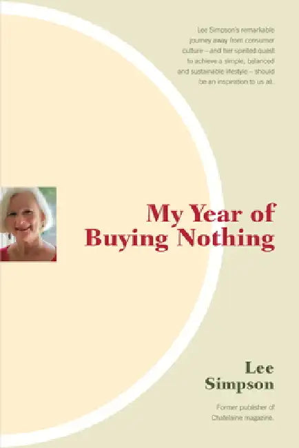 My Year of Buying Nothing by Lee Simpson
