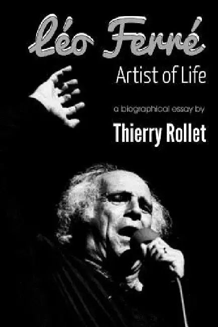 Léo Ferré. Artist of Life by Thierry Rollet