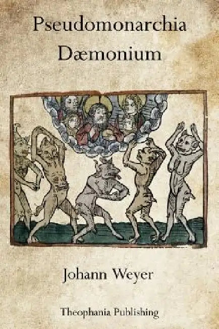 Pseudomonarchia Dæmonium by Johann Weyer