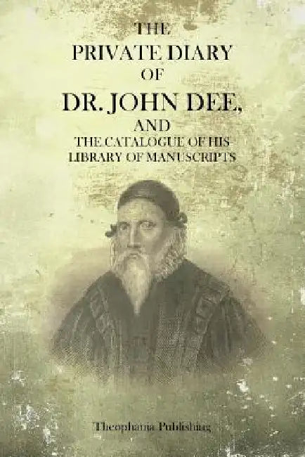 The Private Diary Of Dr. John Dee by John Dee