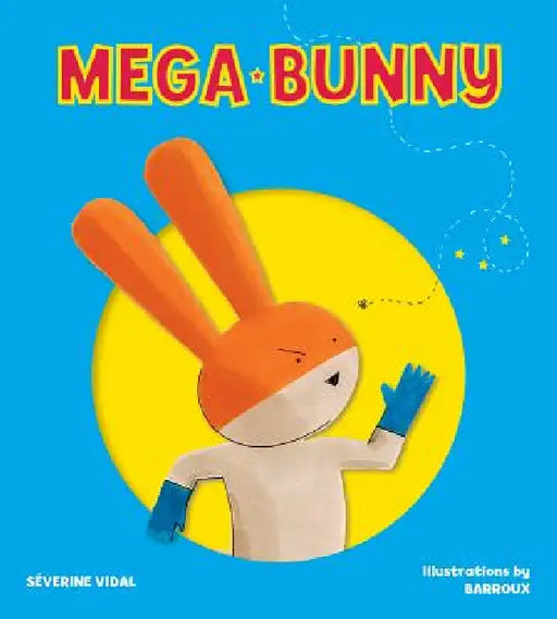 Mega Bunny by Severine Vidal, Stephane Barroux