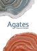 Agates: Treasures of the Earth by Roger Pabian