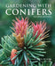 Gardening with Conifers by Adrian Bloom