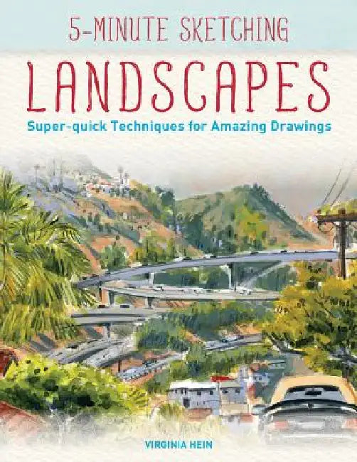 5-Minute Sketching -- Landscapes: Super-Quick Techniques for Amazing Drawings by Virginia Hein