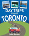 Day Trips Around Toronto by John Barber
