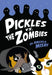 Pickles vs. the Zombies by Angela Misri