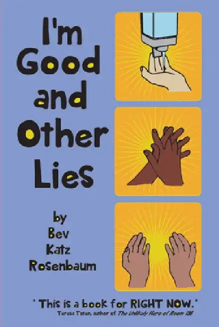 I'm Good and Other Lies by Bev Katz Rosenbaum