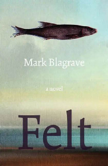 Felt by Mark Blagrave