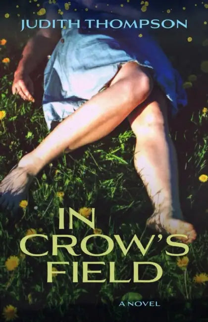In Crow's Field by Judith Thompson