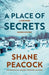 A Place of Secrets by Peacock, Shane