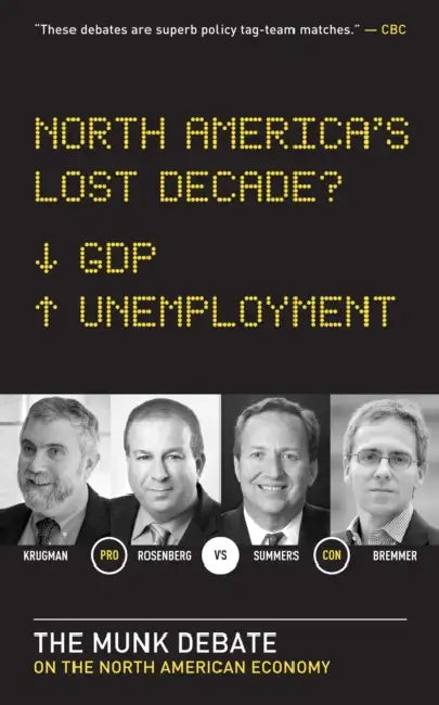 North America's Lost Decade? by Paul Krugman, David Rosenberg, Lawrence Summers