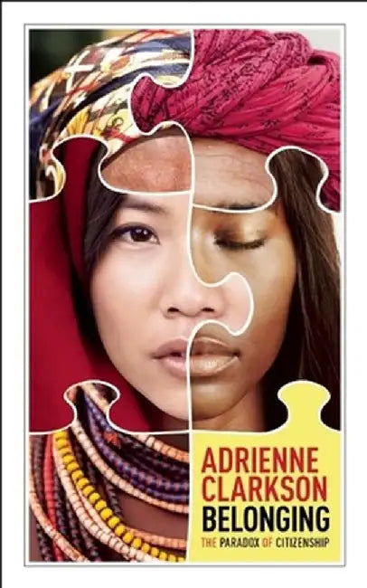 Belonging: The Paradox of Citizenship by Adrienne Clarkson