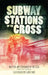 Subway Stations of the Cross by Ins Choi, Guno Park