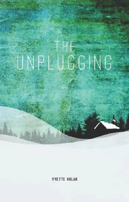 The Unplugging by Yvette Nolan