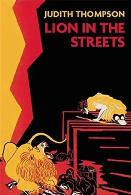 Lion in the Streets by Judith Thompson