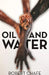 Oil and Water by Robert Chafe