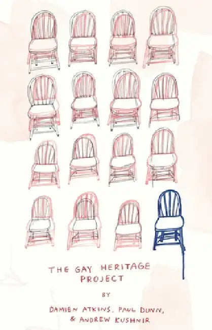 The Gay Heritage Project by Damien Atkins, Paul Dunn, Andrew Kushnir