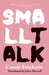 Small Talk by Carole Fréchette, John Murrell