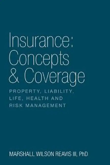 Insurance: Concepts & Coverage by Marshall Wilson III Reavis