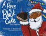 A Piece of Black Cake for Santa by Yolanda T. Marshall