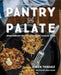 Pantry and Palate: Remembering and Rediscovering Acadian Food by Simon Thibault