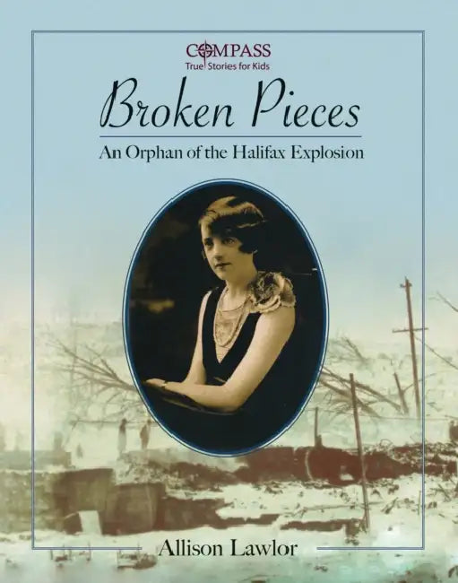 Broken Pieces: An Orphan of the Halifax Explosion by Allison Lawlor