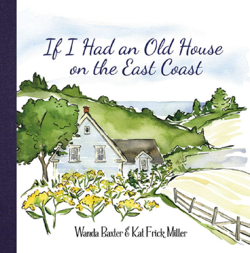 If I Had an Old House on the East Coast by Wanda Baxter