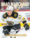 Brad Marchand: The Unlikely Star by Philip Croucher