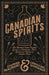 Canadian Spirits: The Essential Cross-Country Guide to Distilleries, Their Spirits, and Where to Imbibe Them by Stephen Beaumont