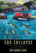 Cod Collapse: The Rise and Fall of Newfoundland's Saltwater Cowboys by Jennifer Thornhill-Verma