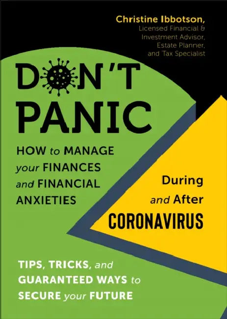 Don't Panic: How to Manage Your Finances and Financial Anxieties During and After Coronavirus by Christine Ibbotson