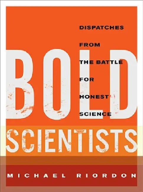 Bold Scientists by Michael Riordon
