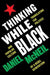 Thinking While Black by Daniel McNeil