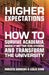 Higher Expectations: How to Survive Academia, Make It Better for Others, and Transform the University by Roberta Hawkins