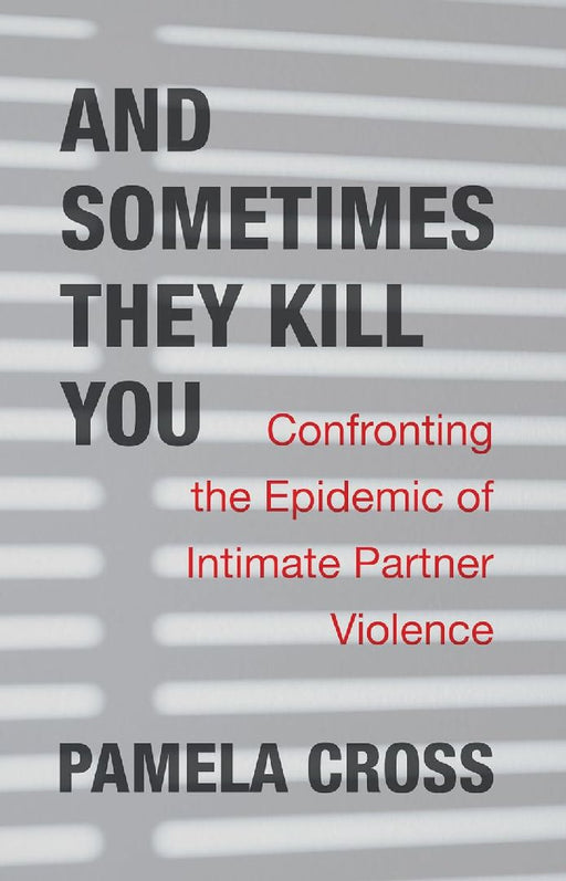 And Sometimes They Kill You by Pamela Cross