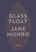 Glass Float by Jane Munro