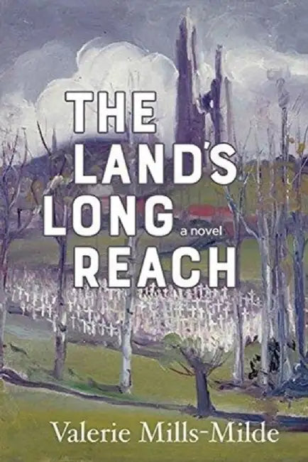 The Land's Long Reach by Valerie Mills-Milde
